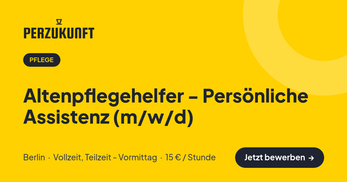 Stellenangebot: Altenpflegehelfer - Persönliche Assistenz (m/w/d) – Pflege Jobs in Berlin – perZukunft