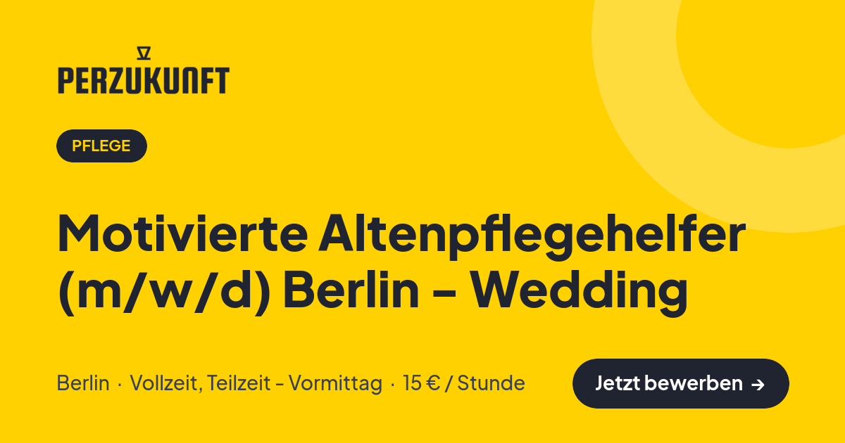 Stellenangebot: Motivierte Altenpflegehelfer (m/w/d) Berlin - Wedding – Pflege Jobs in Berlin – perZukunft