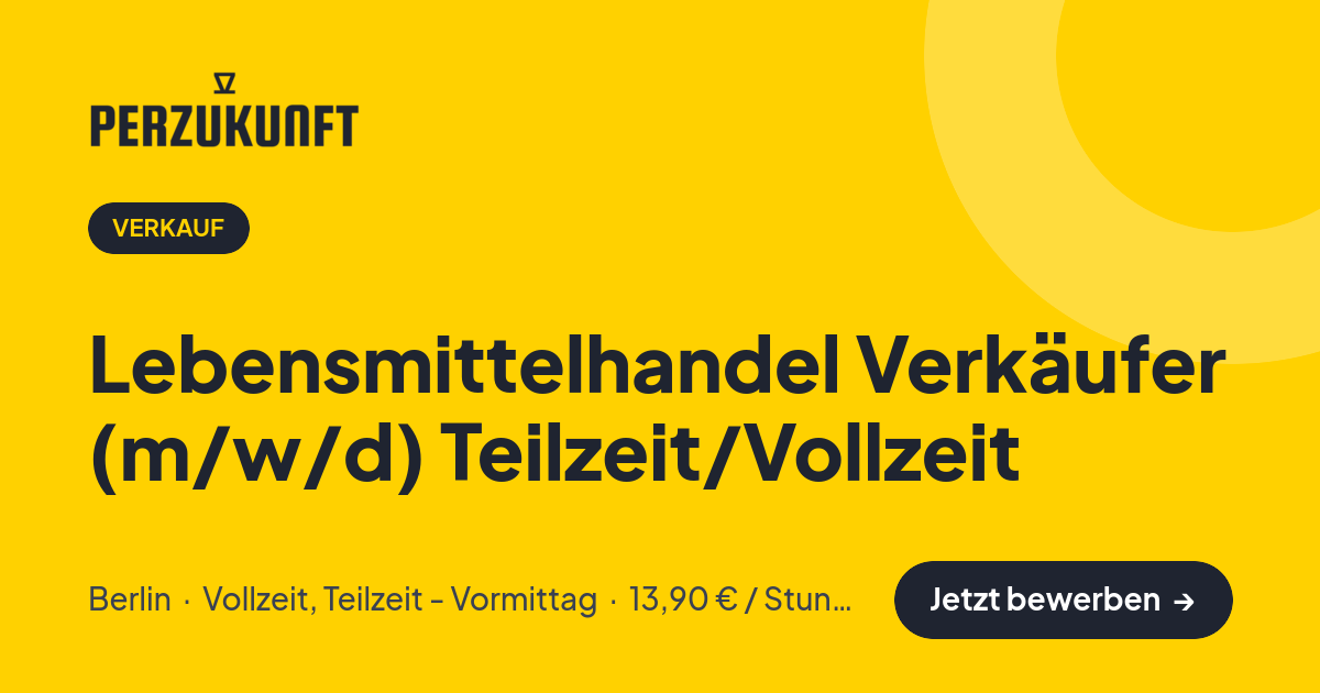 Stellenangebot: Lebensmittelhandel Verkäufer (m/w/d) Teilzeit/Vollzeit – Verkauf Jobs in Berlin – perZukunft