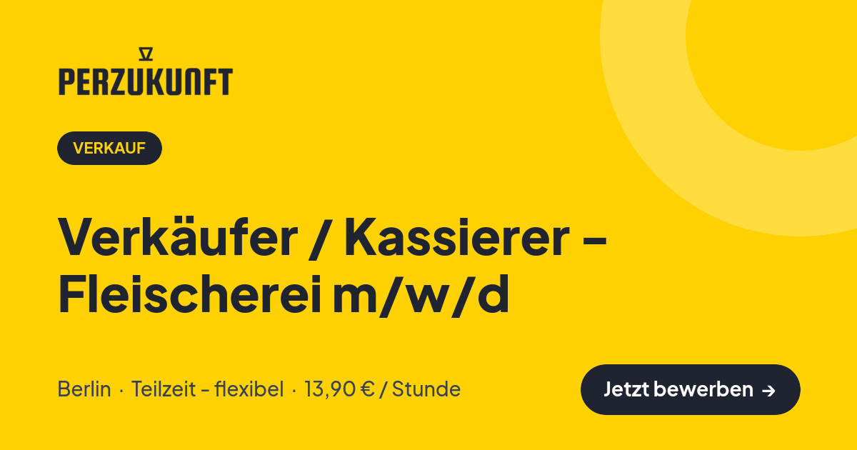 Stellenangebot: Verkäufer / Kassierer - Fleischerei m/w/d – Verkauf Jobs in Berlin – perZukunft