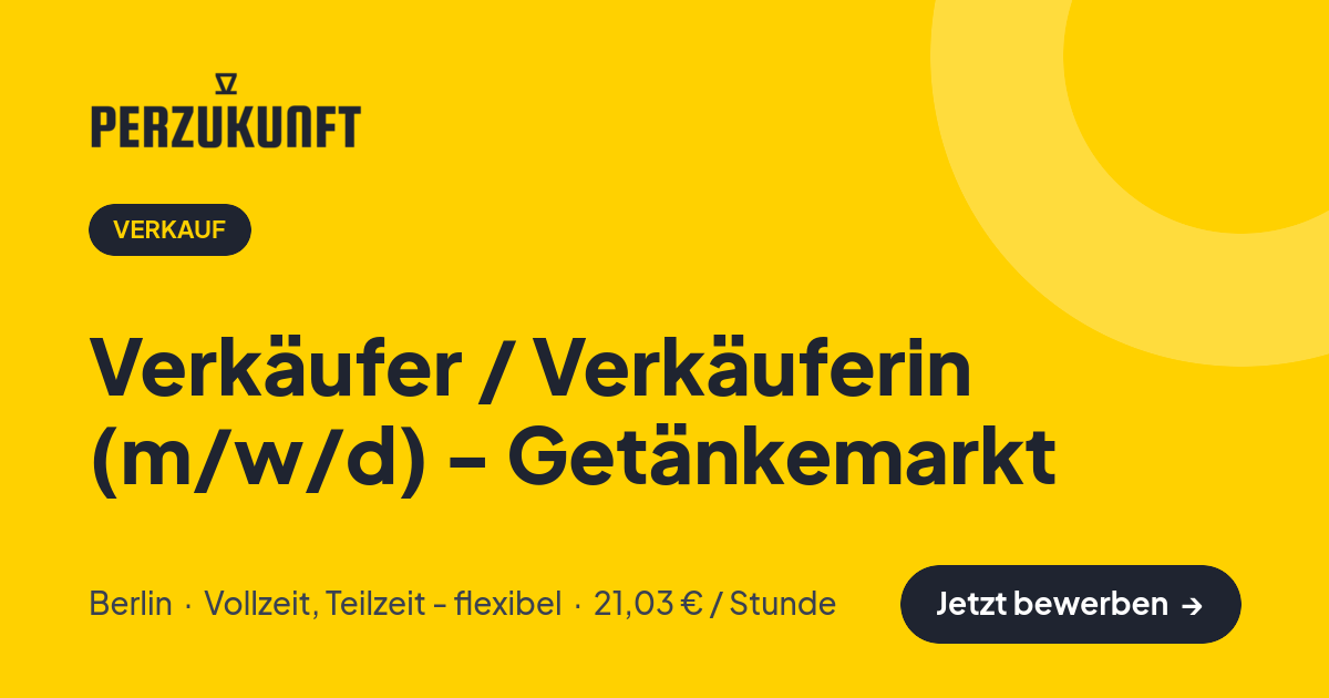 Stellenangebot: Verkäufer / Verkäuferin (m/w/d) - Getänkemarkt – Verkauf Jobs in Berlin – perZukunft