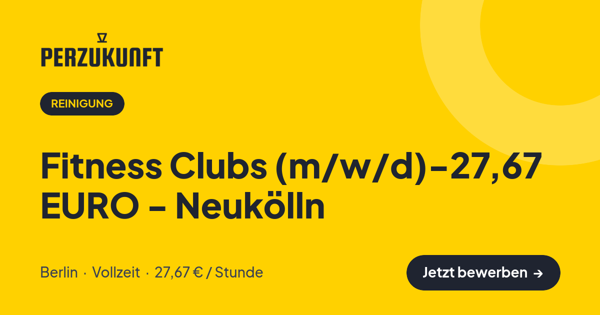 Stellenangebot: Fitness Clubs (m/w/d)-27,67 EURO - Neukölln – Reinigung Jobs in Berlin – perZukunft