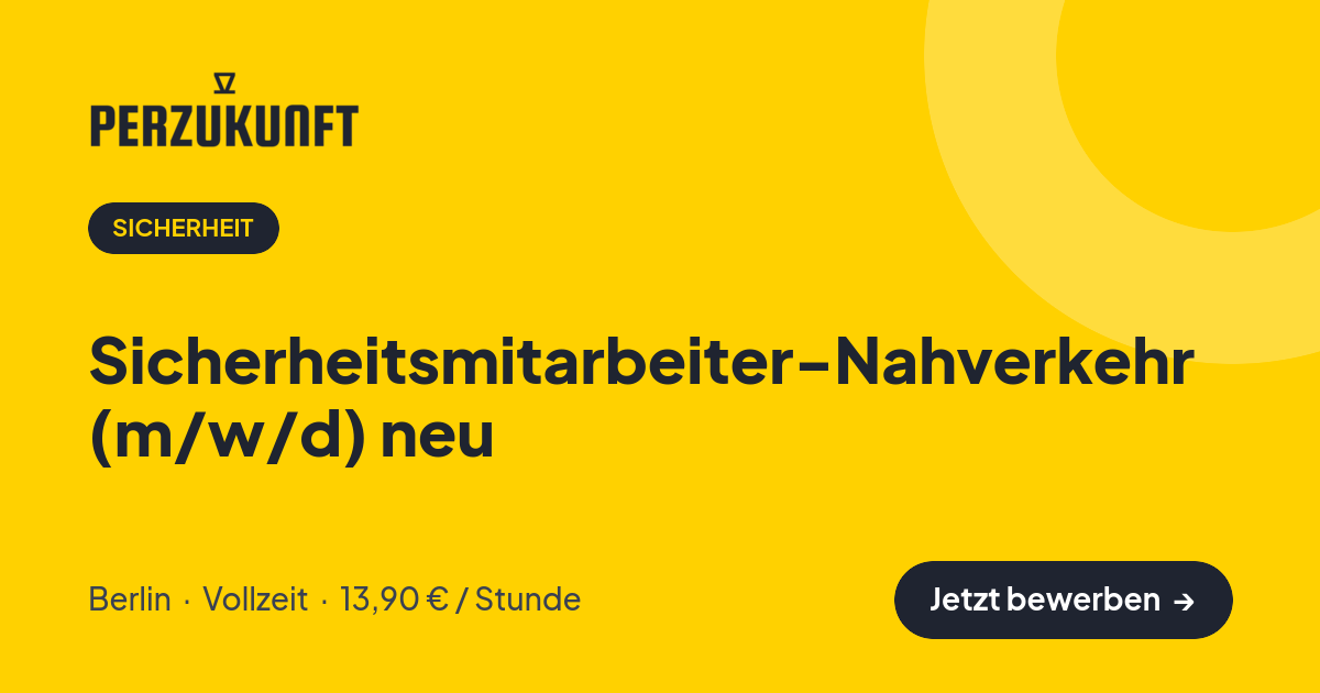 Stellenangebot: Sicherheitsmitarbeiter-Nahverkehr (m/w/d) neu – Sicherheit Jobs in Berlin – perZukunft