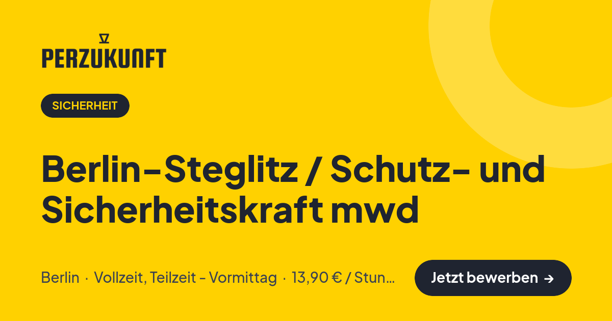 Stellenangebot: Berlin-Steglitz / Schutz- und Sicherheitskraft mwd – Sicherheit Jobs in Berlin – perZukunft