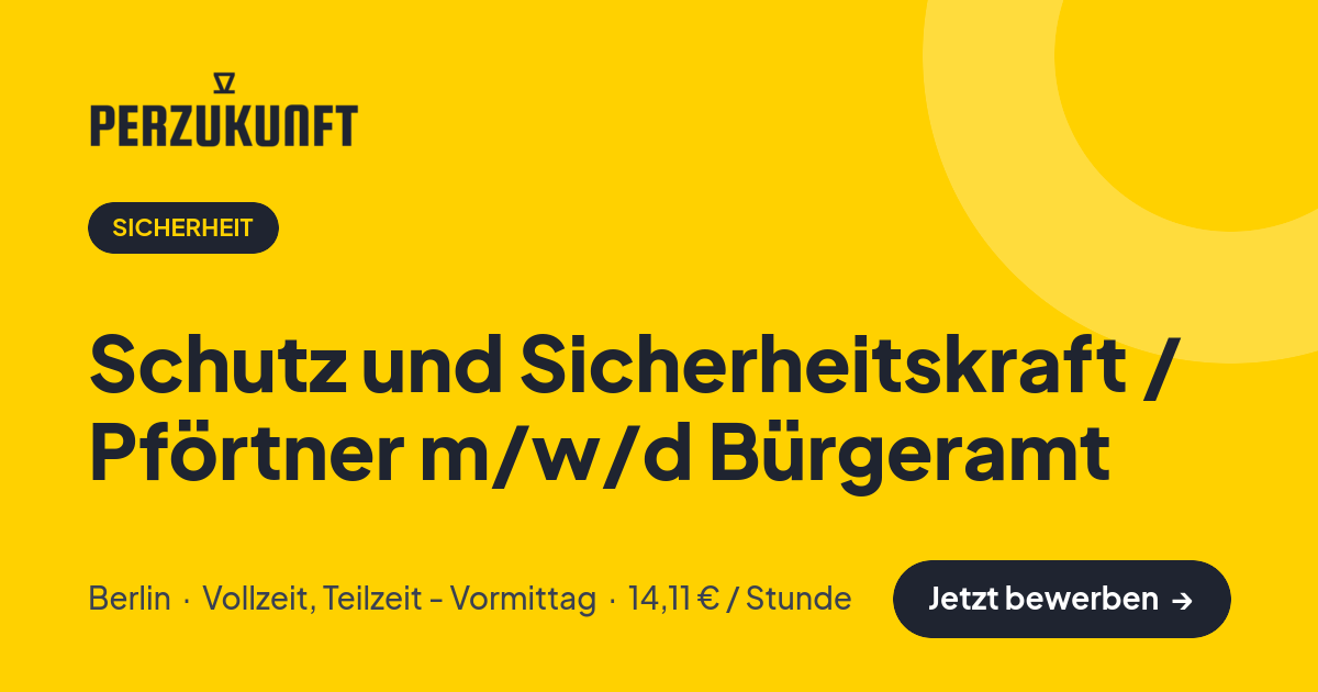 Stellenangebot: Schutz und Sicherheitskraft / Pförtner m/w/d Bürgeramt – Sicherheit Jobs in Berlin – perZukunft