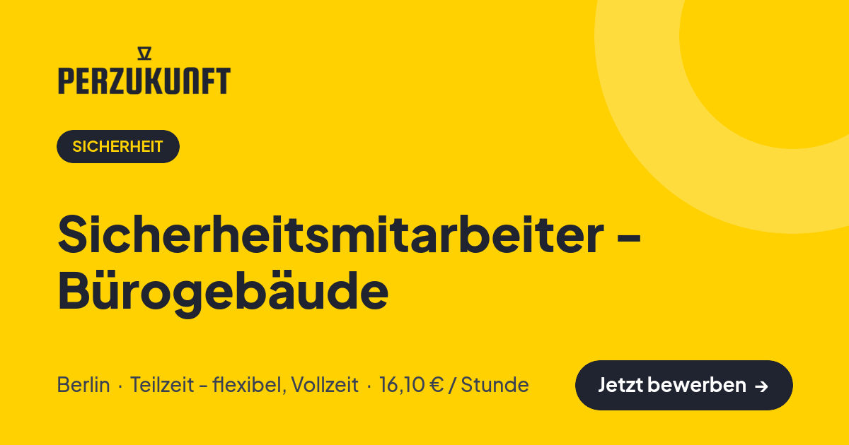 Stellenangebot: Sicherheitsmitarbeiter - Bürogebäude – Sicherheit Jobs in Berlin – perZukunft