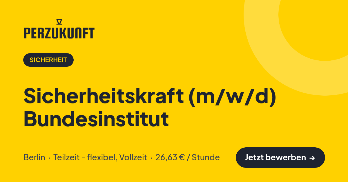Stellenangebot: Sicherheitskraft (m/w/d) Bundesinstitut – Sicherheit Jobs in Berlin – perZukunft