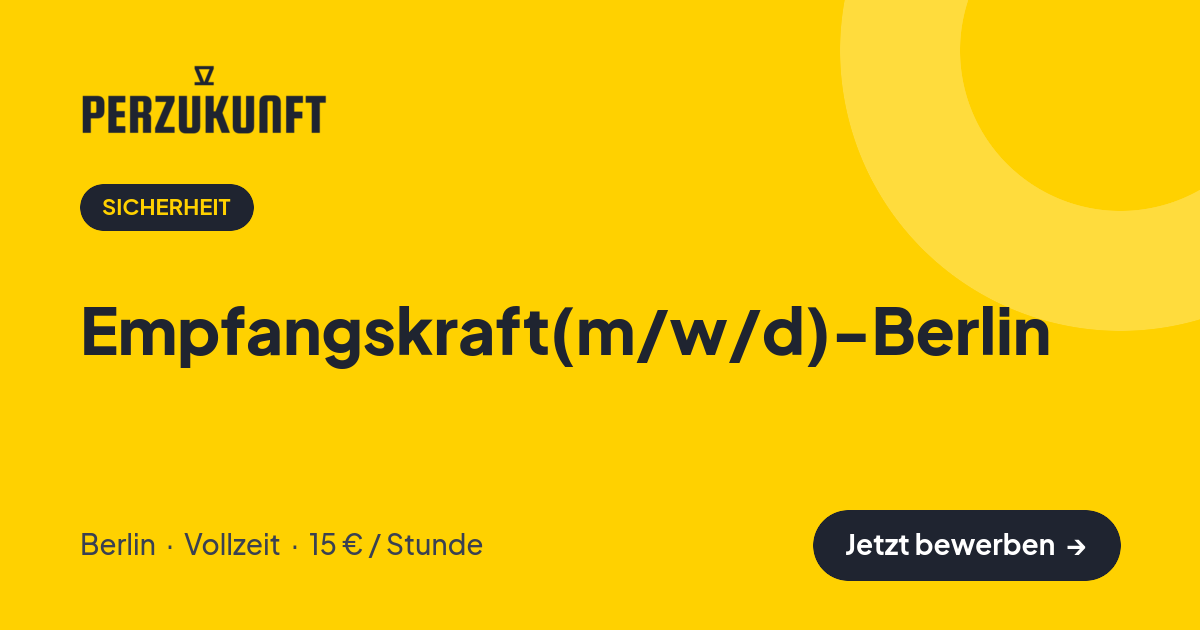 Stellenangebot: Empfangskraft(m/w/d)-Berlin – Sicherheit Jobs in Berlin – perZukunft