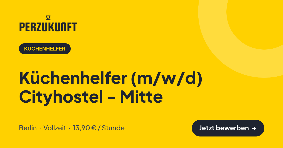 Stellenangebot: Küchenhelfer (m/w/d) Cityhostel - Mitte – Küchenhelfer Jobs in Berlin – perZukunft