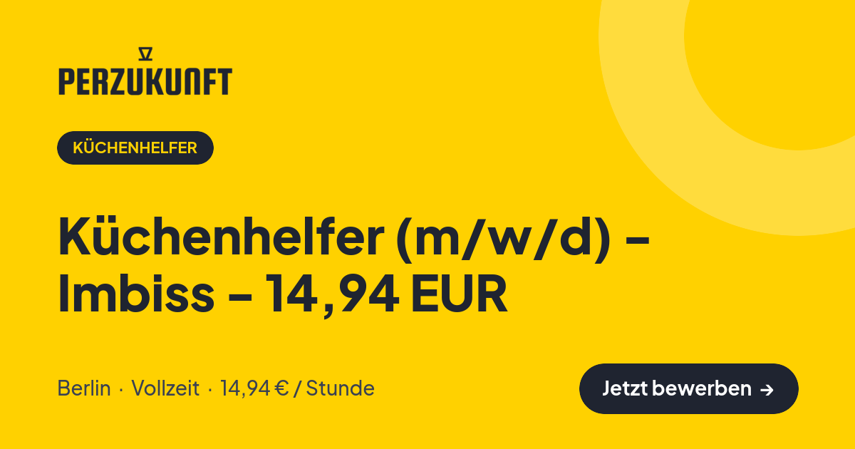 Stellenangebot: Küchenhelfer (m/w/d) - Imbiss - 14,94 EUR – Küchenhelfer Jobs in Berlin – perZukunft