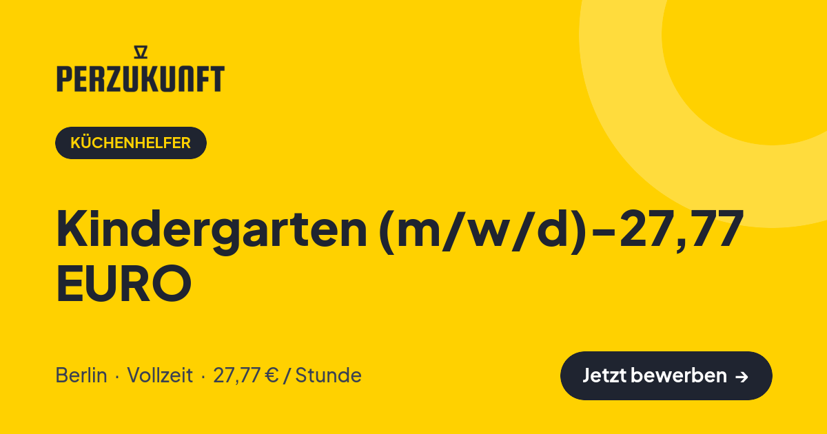 Stellenangebot: Kindergarten (m/w/d)-27,77 EURO – Küchenhelfer Jobs in Berlin – perZukunft