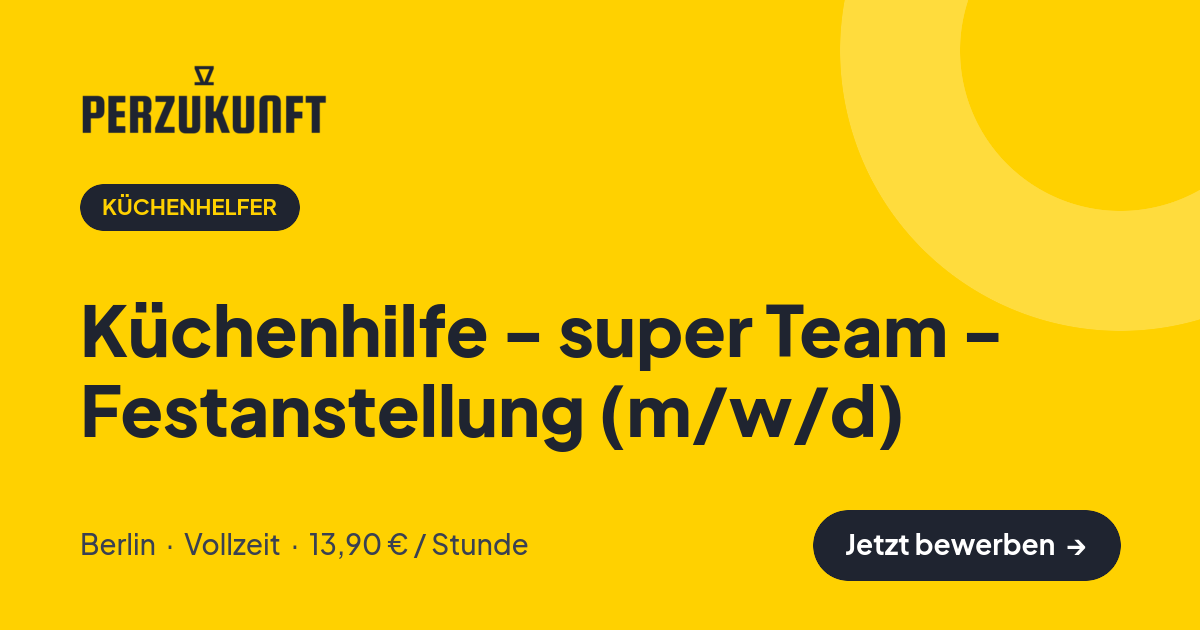 Stellenangebot: Küchenhilfe - super Team - Festanstellung (m/w/d) – Küchenhelfer Jobs in Berlin – perZukunft
