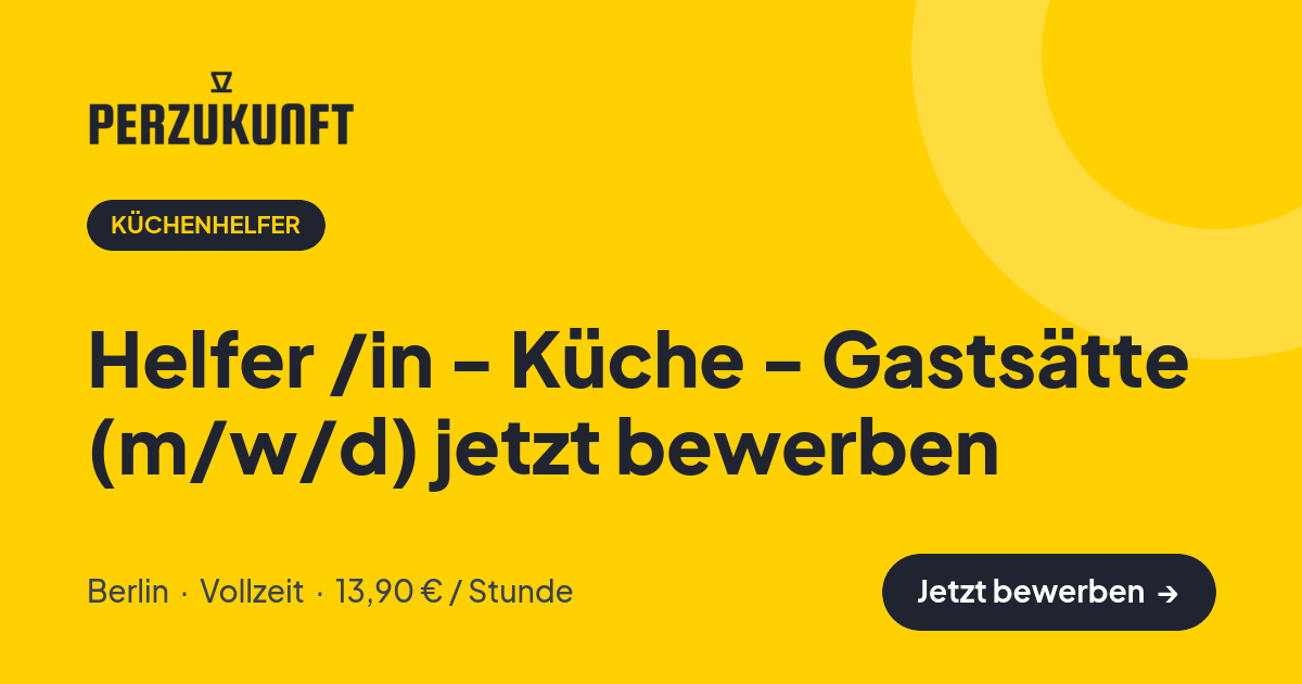 Stellenangebot: Helfer /in - Küche - Gastsätte (m/w/d) jetzt bewerben – Küchenhelfer Jobs in Berlin – perZukunft