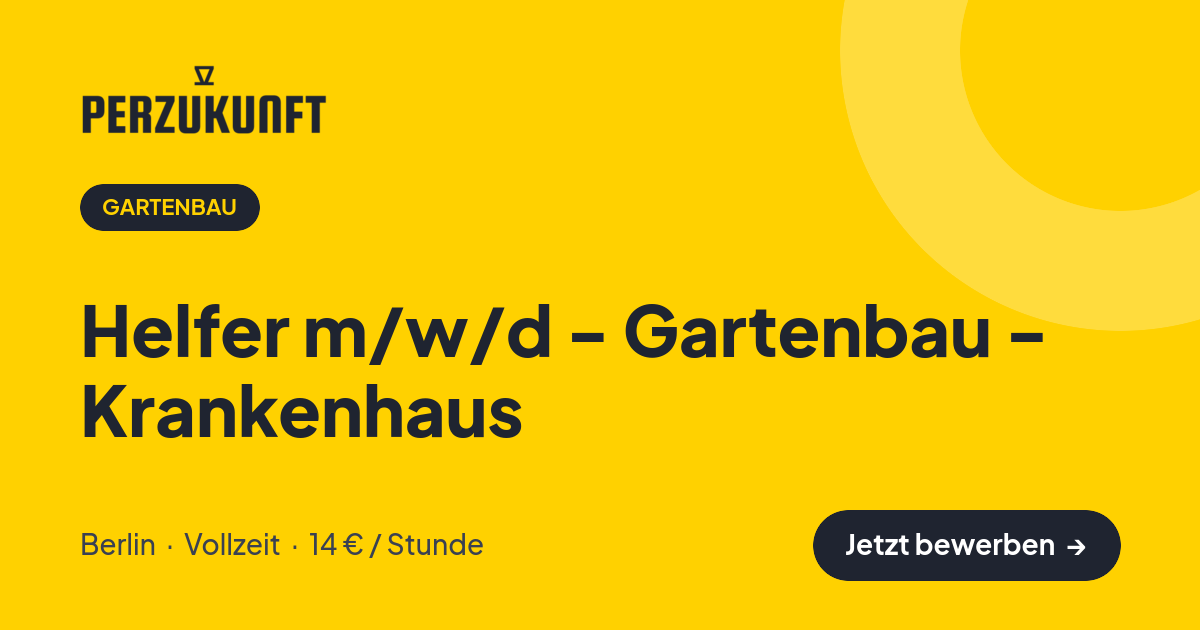 Stellenangebot: Helfer m/w/d - Gartenbau - Krankenhaus – Gartenbau Jobs in Berlin – perZukunft