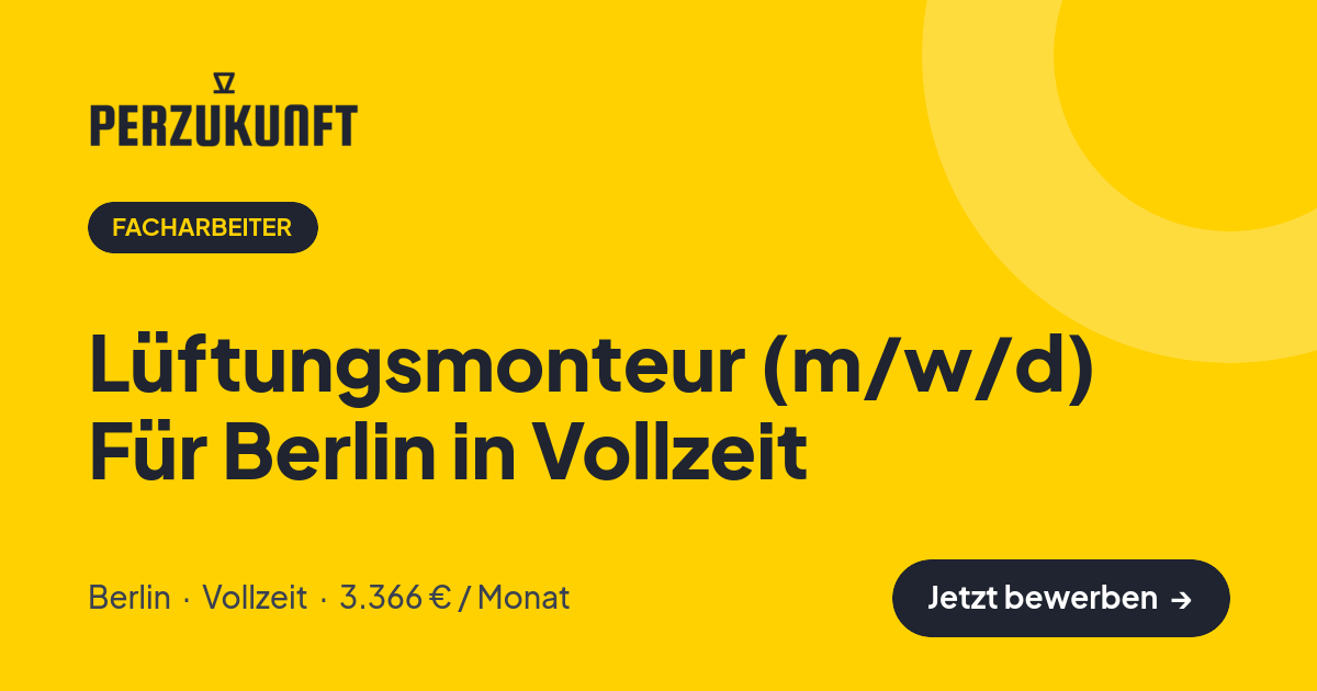 Stellenangebot: Lüftungsmonteur (m/w/d) Für Berlin in Vollzeit – Facharbeiter Jobs in Berlin – perZukunft