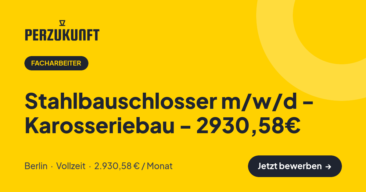 Stellenangebot: Stahlbauschlosser m/w/d - Karosseriebau - 2930,58€ – Facharbeiter Jobs in Berlin – perZukunft