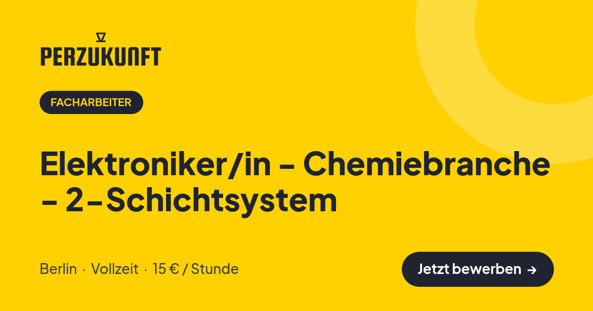 Stellenangebot: Elektroniker/in - Chemiebranche - 2-Schichtsystem – Facharbeiter Jobs in Berlin – perZukunft