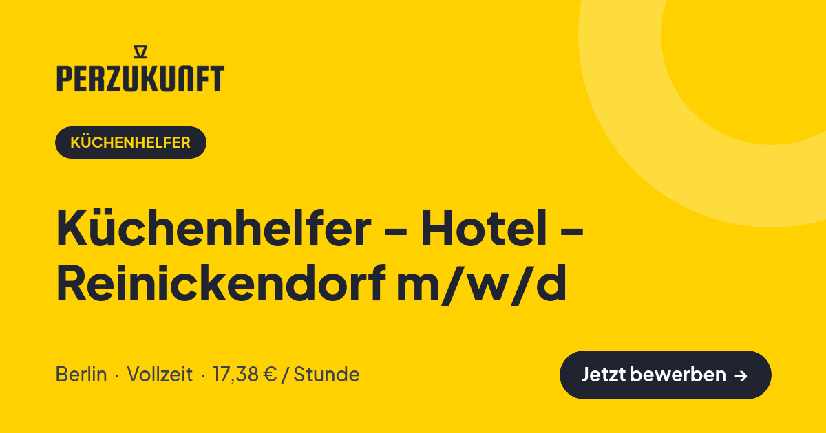 Stellenangebot: Küchenhelfer - Hotel - Reinickendorf m/w/d – Küchenhelfer Jobs in Berlin – perZukunft