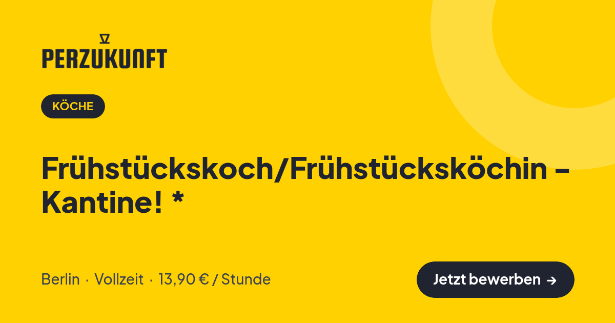 Stellenangebot: Frühstückskoch/Frühstücksköchin - Kantine! * – Köche Jobs in Berlin – perZukunft