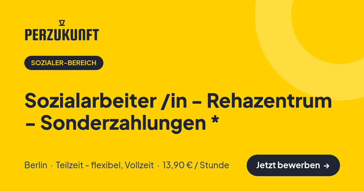 Stellenangebot: Sozialarbeiter /in - Rehazentrum - Sonderzahlungen * – Sozialer-Bereich Jobs in Berlin – perZukunft