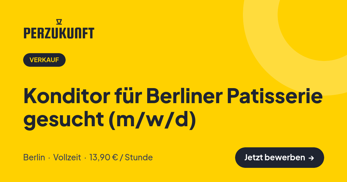 Stellenangebot: Konditor für Berliner Patisserie gesucht (m/w/d) – Verkauf Jobs in Berlin – perZukunft