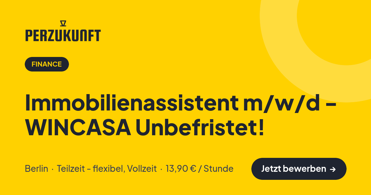 Stellenangebot: Immobilienassistent m/w/d - WINCASA Unbefristet! – Finance Jobs in Berlin – perZukunft