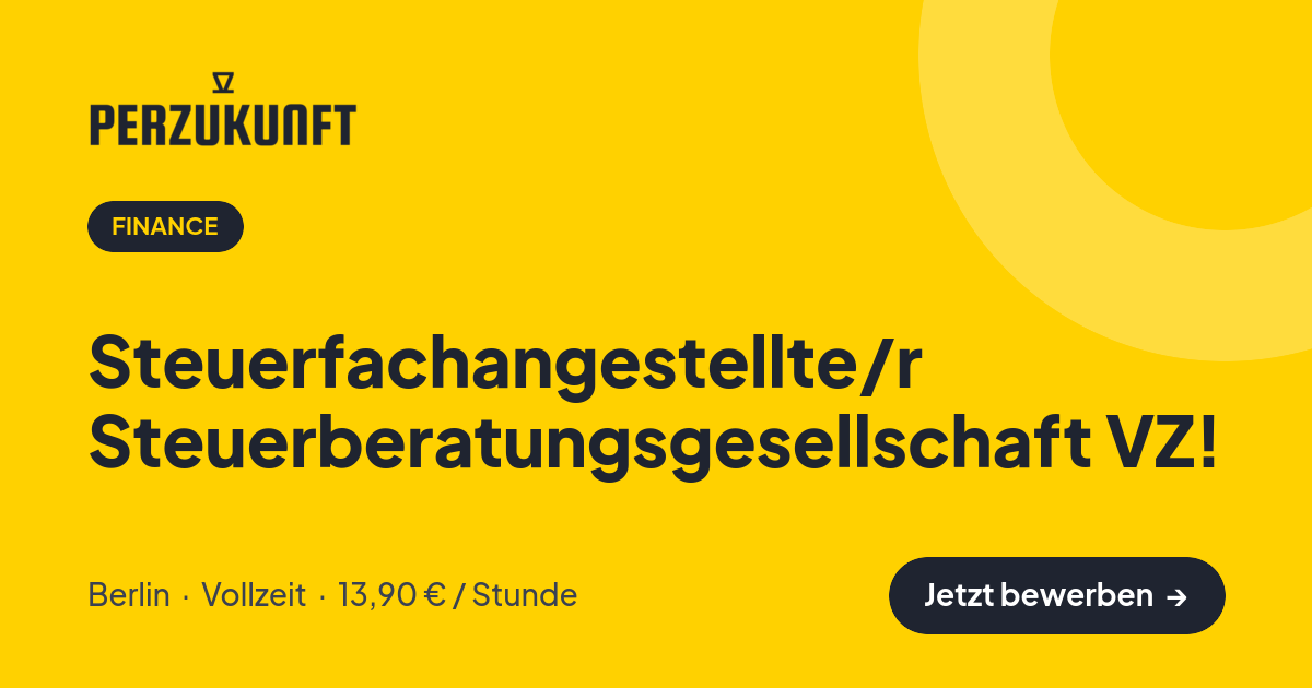 Stellenangebot: Steuerfachangestellte/r Steuerberatungsgesellschaft VZ! – Finance Jobs in Berlin – perZukunft
