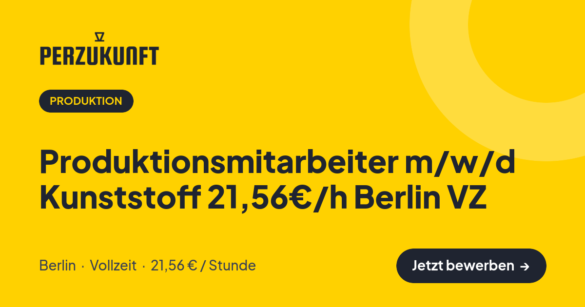 Stellenangebot: Produktionsmitarbeiter m/w/d Kunststoff 21,56€/h Berlin VZ – Produktion Jobs in Berlin – perZukunft