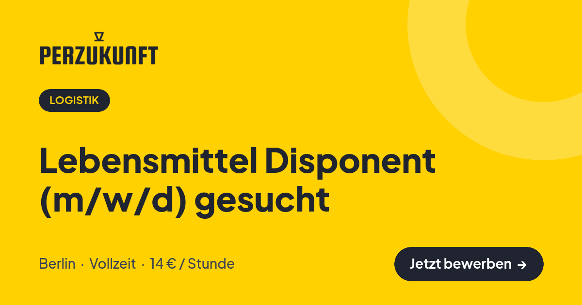 Stellenangebot: Lebensmittel Disponent (m/w/d) gesucht – Logistik Jobs in Berlin – perZukunft