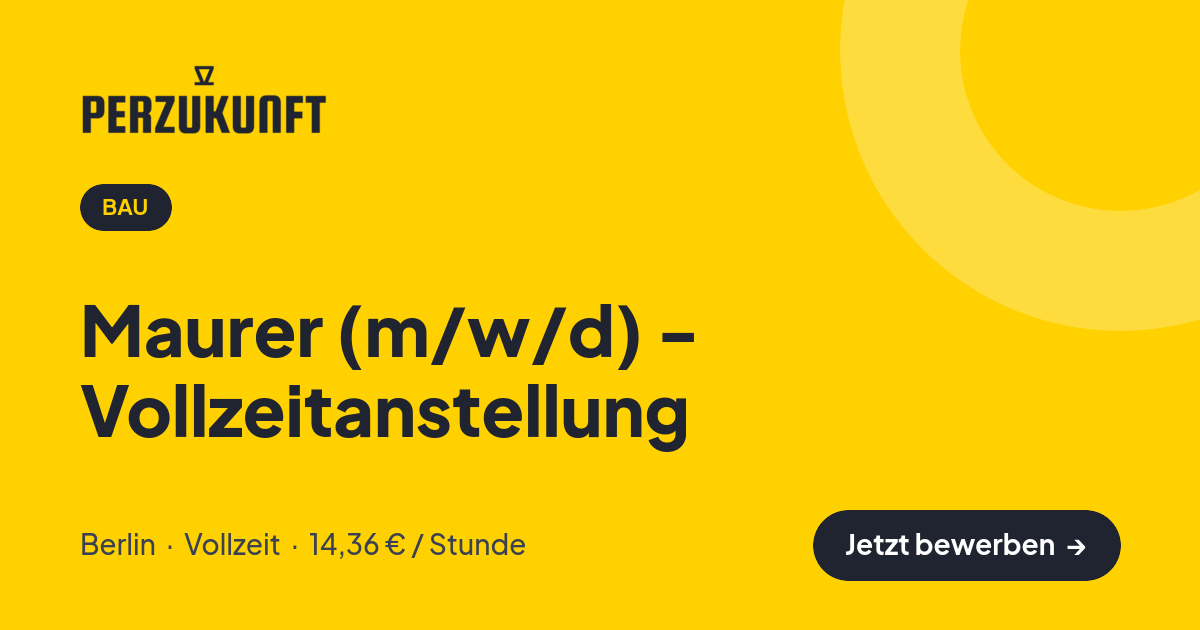 Stellenangebot: Maurer (m/w/d) - Vollzeitanstellung – Bau Jobs in Berlin – perZukunft
