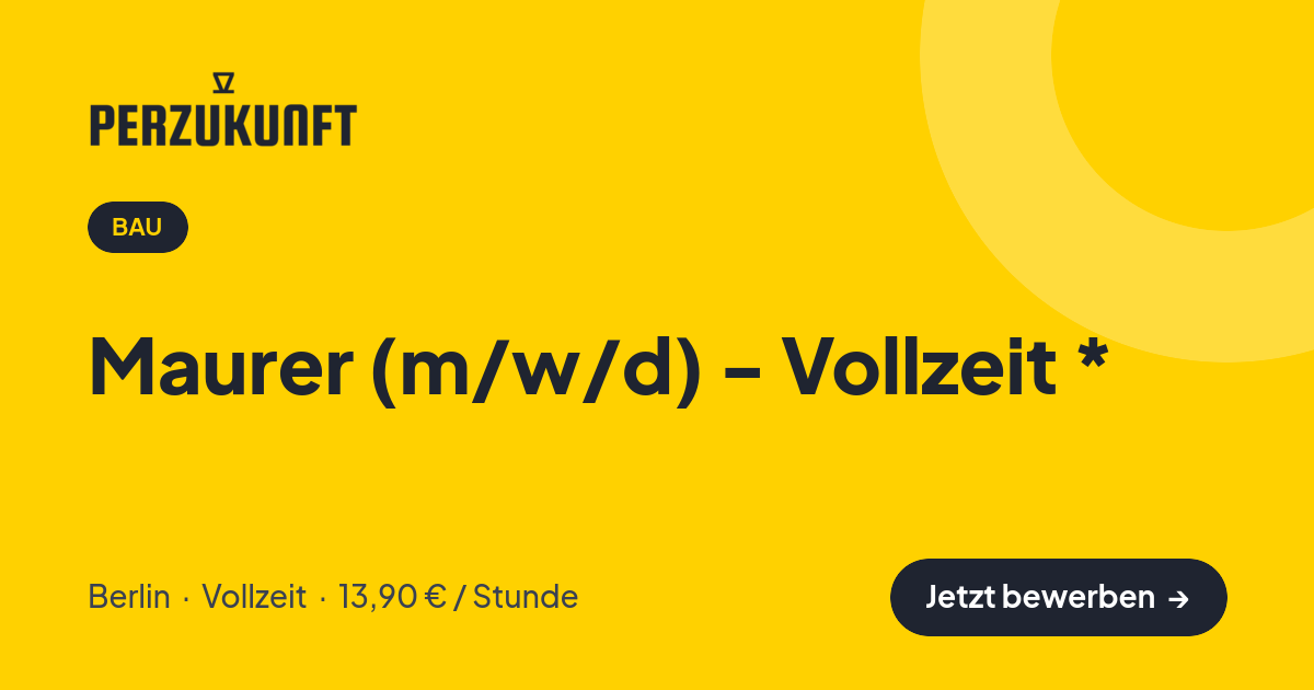 Stellenangebot: Maurer (m/w/d) - Vollzeit * – Bau Jobs in Berlin – perZukunft