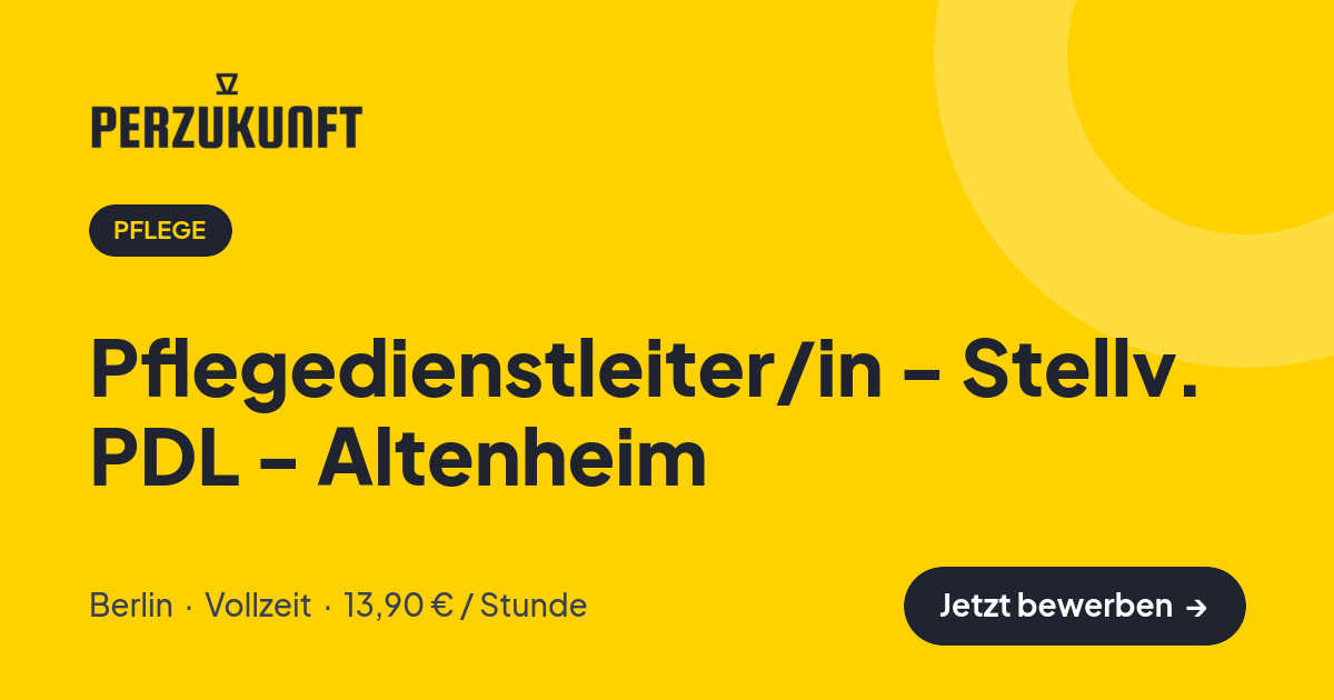 Stellenangebot: Pflegedienstleiter/in - Stellv. PDL - Altenheim – Pflege Jobs in Berlin – perZukunft