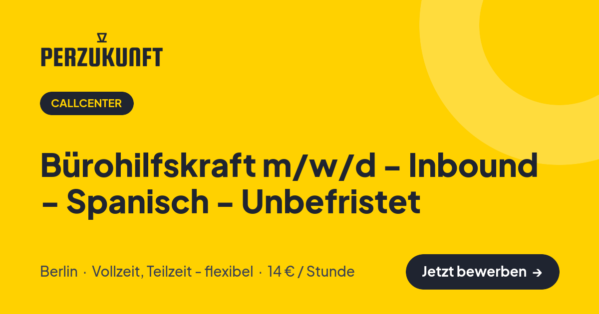 Stellenangebot: Bürohilfskraft m/w/d - Inbound - Spanisch - Unbefristet – Callcenter Jobs in Berlin – perZukunft