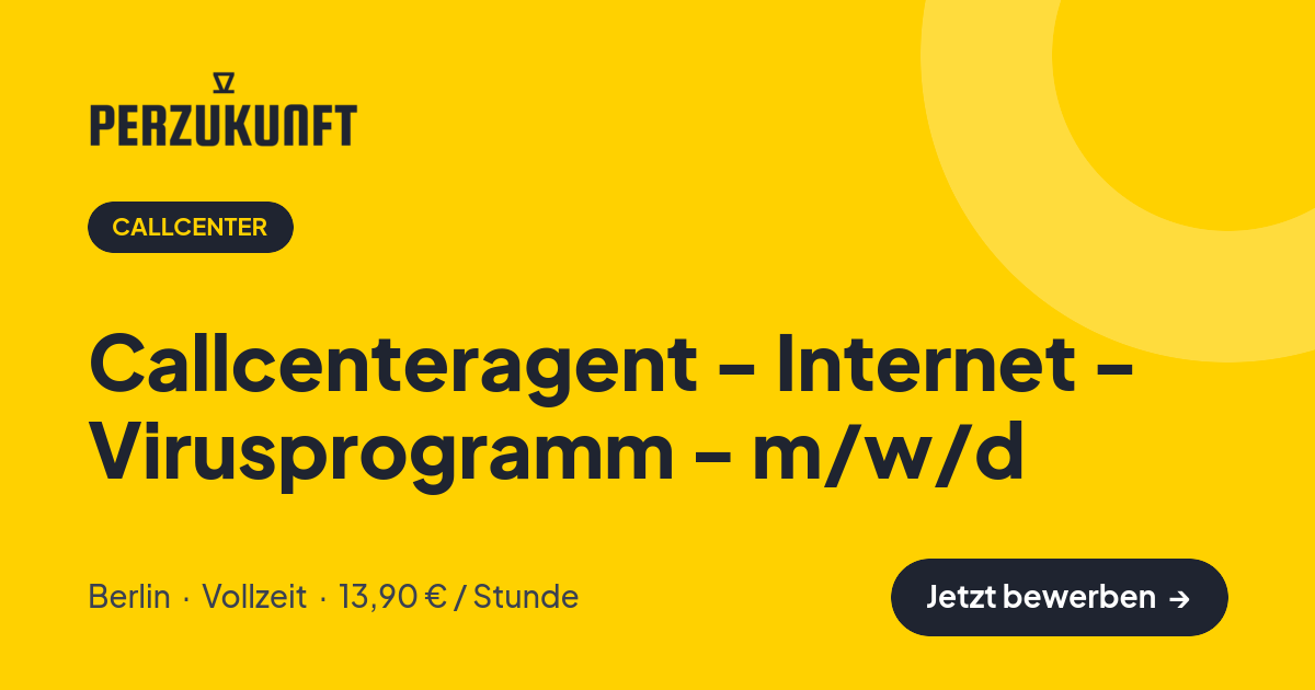 Stellenangebot: Callcenteragent - Internet - Virusprogramm - m/w/d – Callcenter Jobs in Berlin – perZukunft
