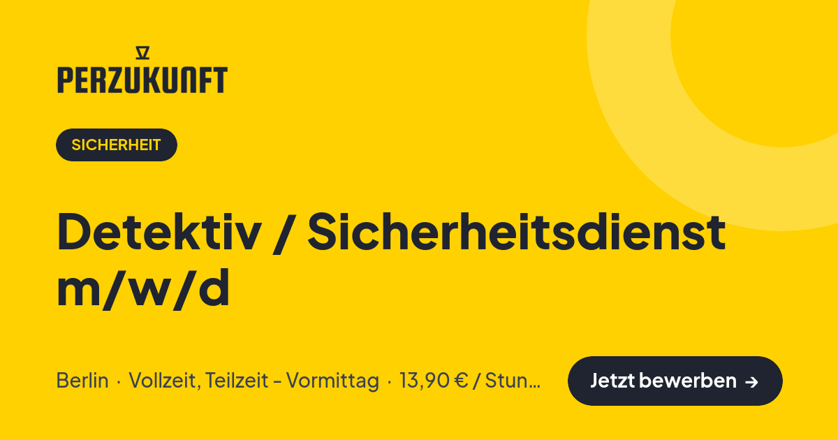 Stellenangebot: Detektiv / Sicherheitsdienst m/w/d – Sicherheit Jobs in Berlin – perZukunft