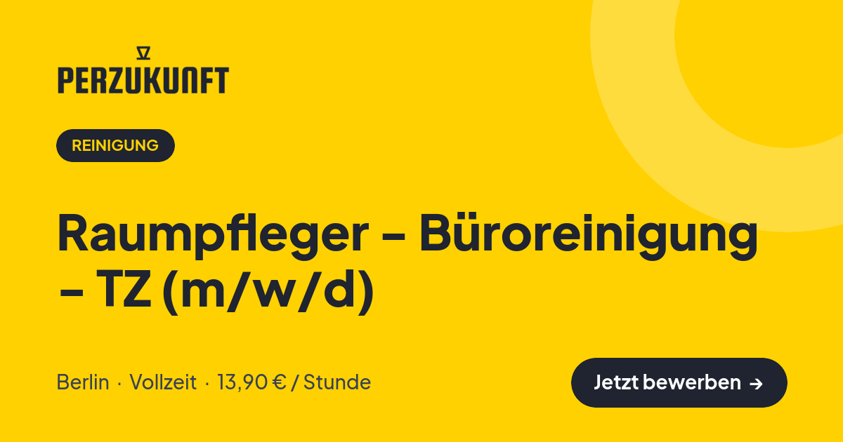 Stellenangebot: Raumpfleger - Büroreinigung - TZ (m/w/d) – Reinigung Jobs in Berlin – perZukunft