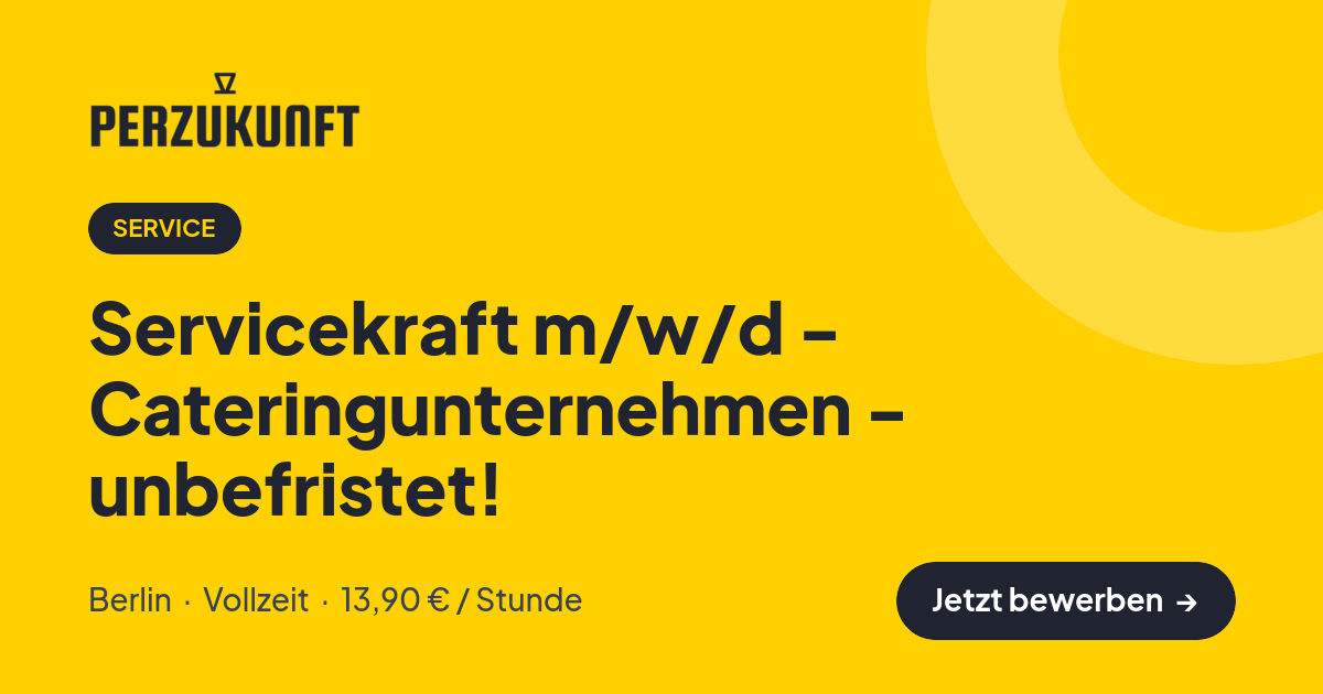 Stellenangebot: Servicekraft m/w/d - Cateringunternehmen - unbefristet! – Service Jobs in Berlin – perZukunft