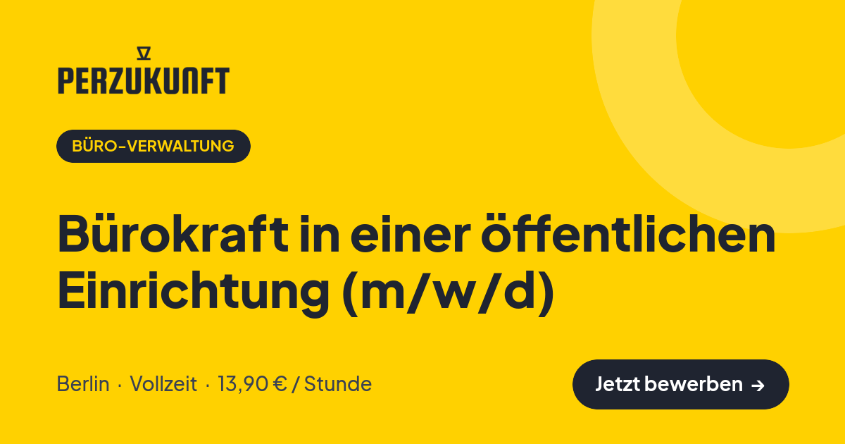 Stellenangebot: Bürokraft in einer öffentlichen Einrichtung (m/w/d) – Büro-Verwaltung Jobs in Berlin – perZukunft