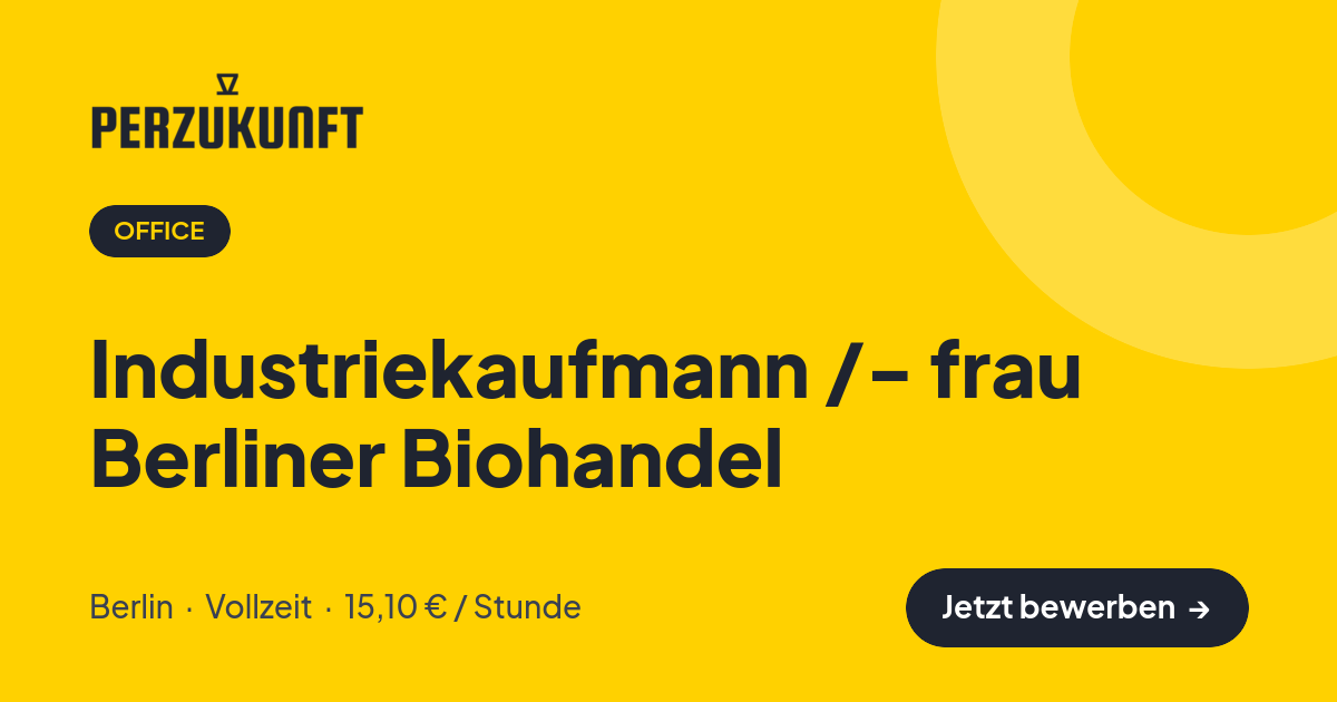 Stellenangebot: Industriekaufmann /- frau Berliner Biohandel – Office Jobs in Berlin – perZukunft