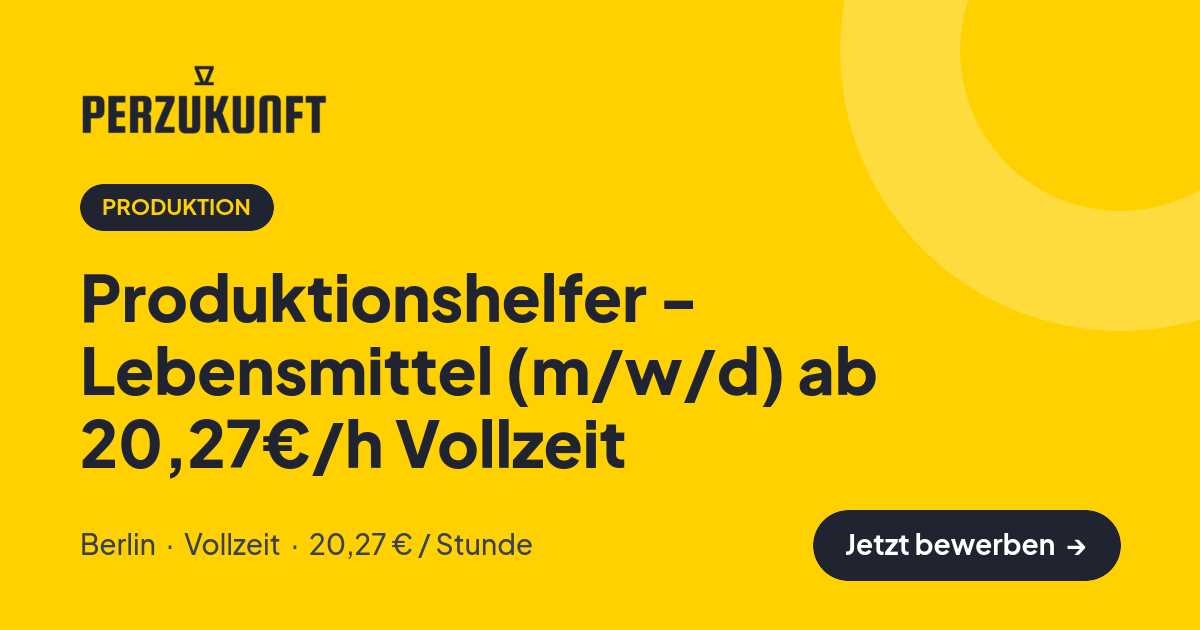 Stellenangebot: Produktionshelfer - Lebensmittel (m/w/d) ab 20,27€/h Vollzeit – Produktion Jobs in Berlin – perZukunft