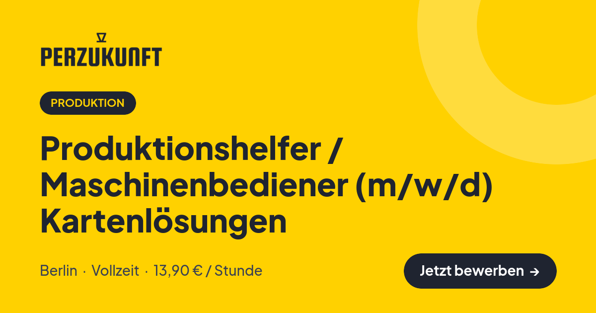 Stellenangebot: Produktionshelfer / Maschinenbediener (m/w/d) Kartenlösungen – Produktion Jobs in Berlin – perZukunft