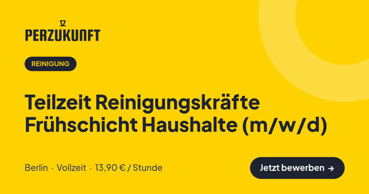 Stellenangebot: Teilzeit Reinigungskräfte Frühschicht Haushalte (m/w/d) – Reinigung Jobs in Berlin – perZukunft