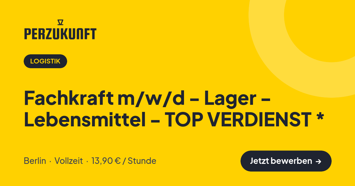 Stellenangebot: Fachkraft m/w/d - Lager - Lebensmittel - TOP VERDIENST * – Logistik Jobs in Berlin – perZukunft