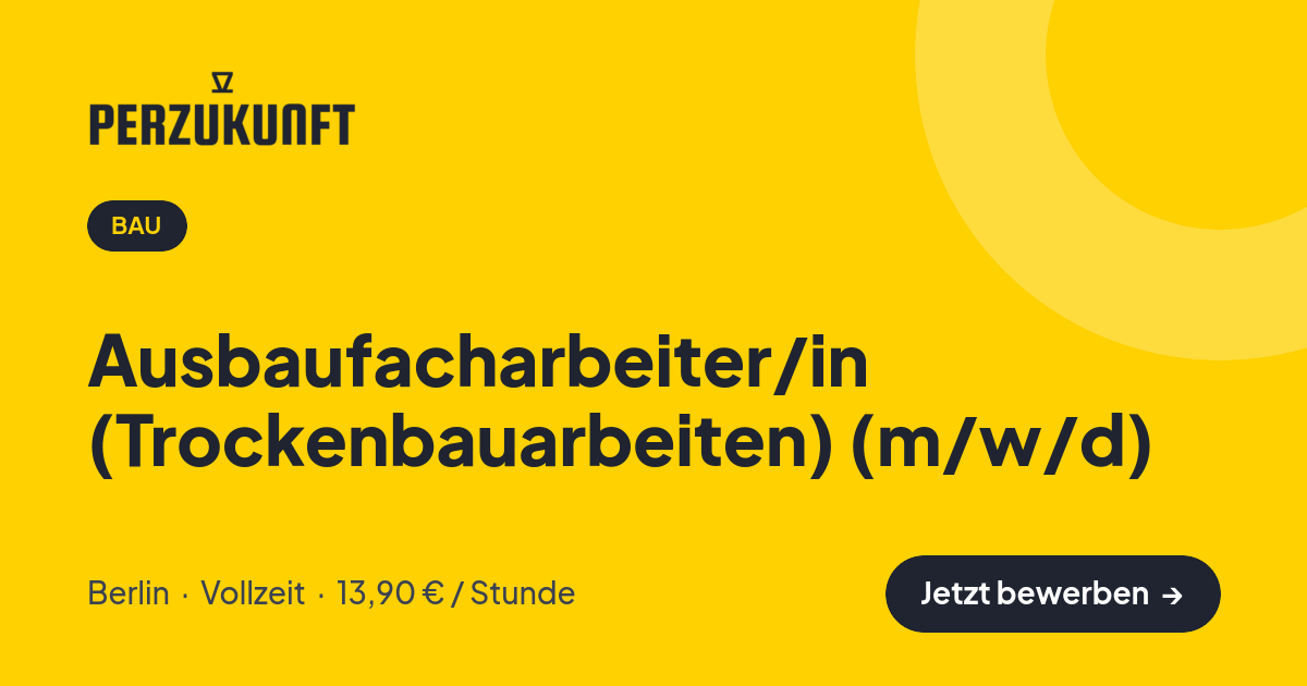 Stellenangebot: Ausbaufacharbeiter/in (Trockenbauarbeiten) (m/w/d) – Bau Jobs in Berlin – perZukunft