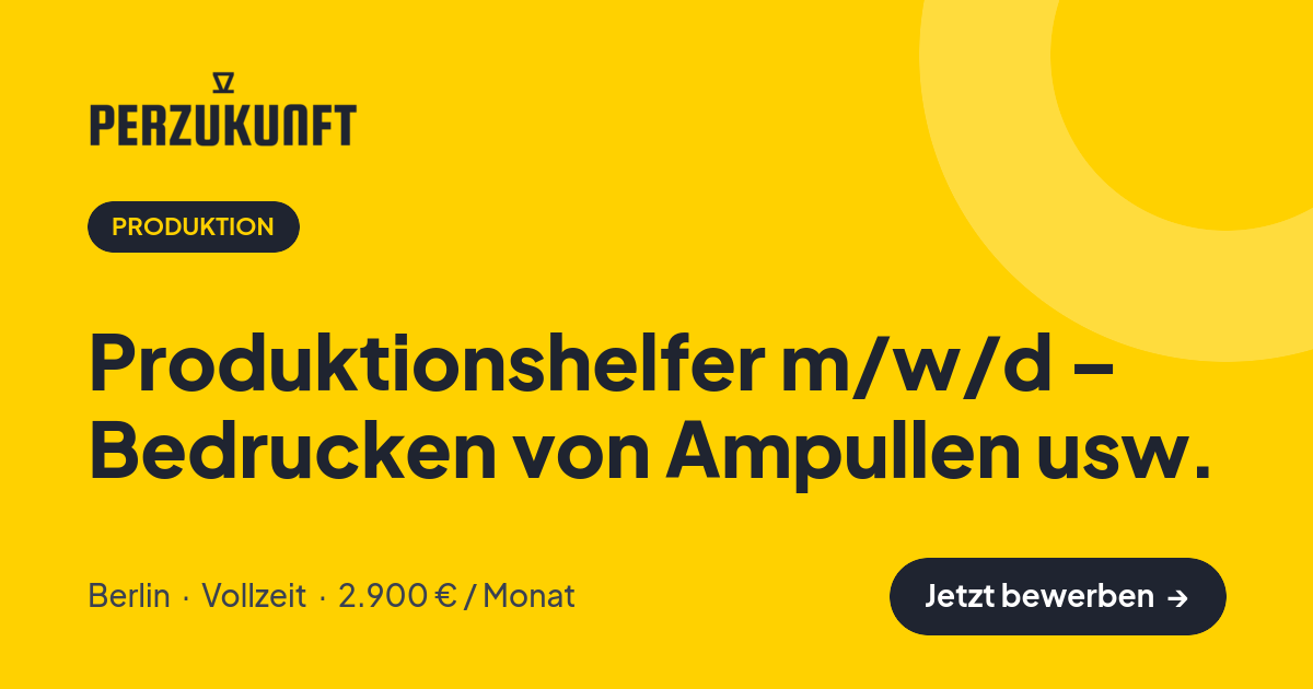 Stellenangebot: Produktionshelfer m/w/d – Bedrucken von Ampullen usw. – Produktion Jobs in Berlin – perZukunft