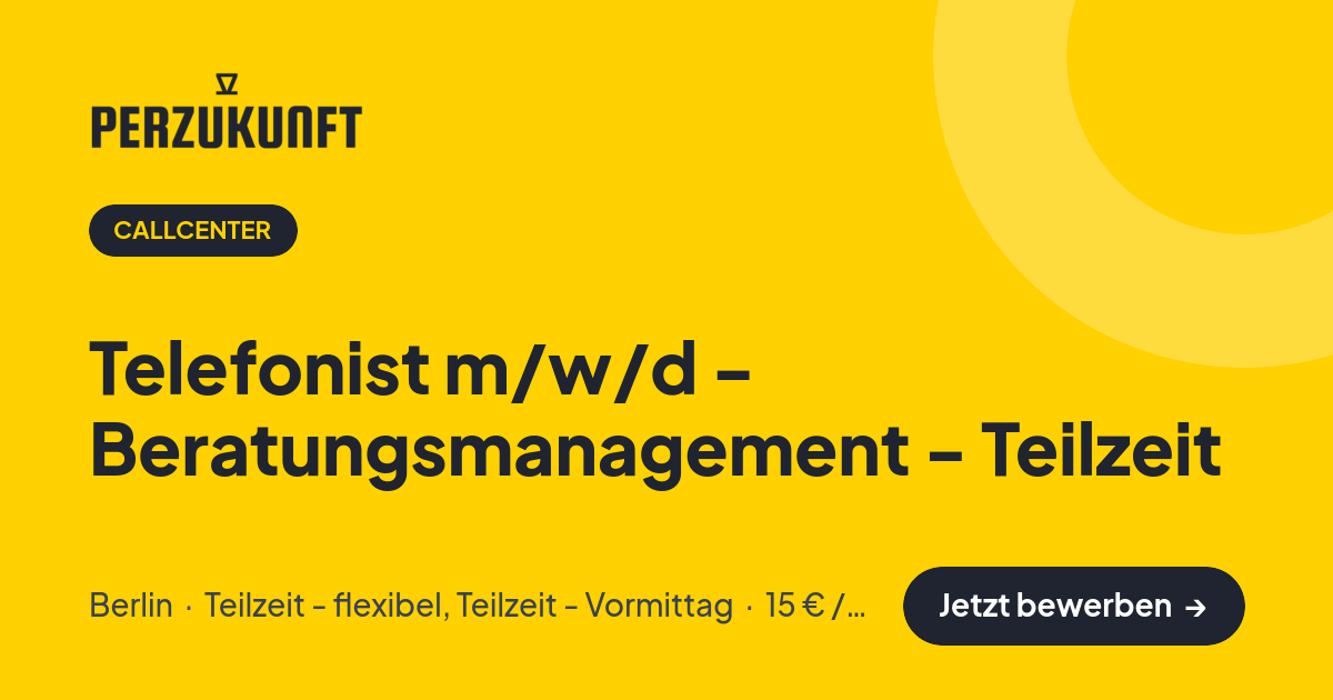 Stellenangebot: Telefonist m/w/d - Beratungsmanagement - Teilzeit – Callcenter Jobs in Berlin – perZukunft