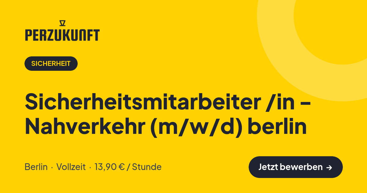 Stellenangebot: Sicherheitsmitarbeiter /in - Nahverkehr (m/w/d) berlin – Sicherheit Jobs in Berlin – perZukunft