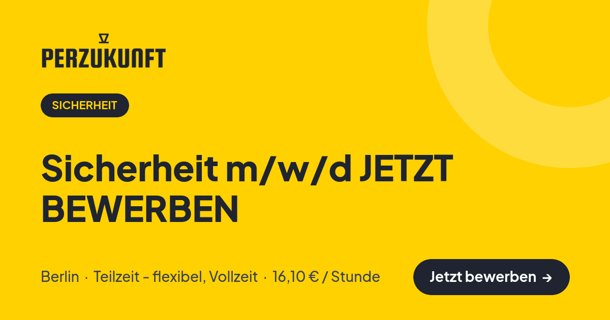 Stellenangebot: Sicherheit m/w/d JETZT BEWERBEN – Sicherheit Jobs in Berlin – perZukunft