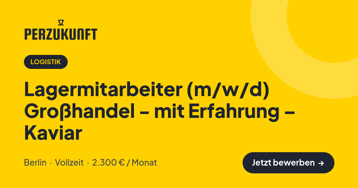 Stellenangebot: Lagermitarbeiter (m/w/d) Großhandel - mit Erfahrung – Kaviar – Logistik Jobs in Berlin – perZukunft