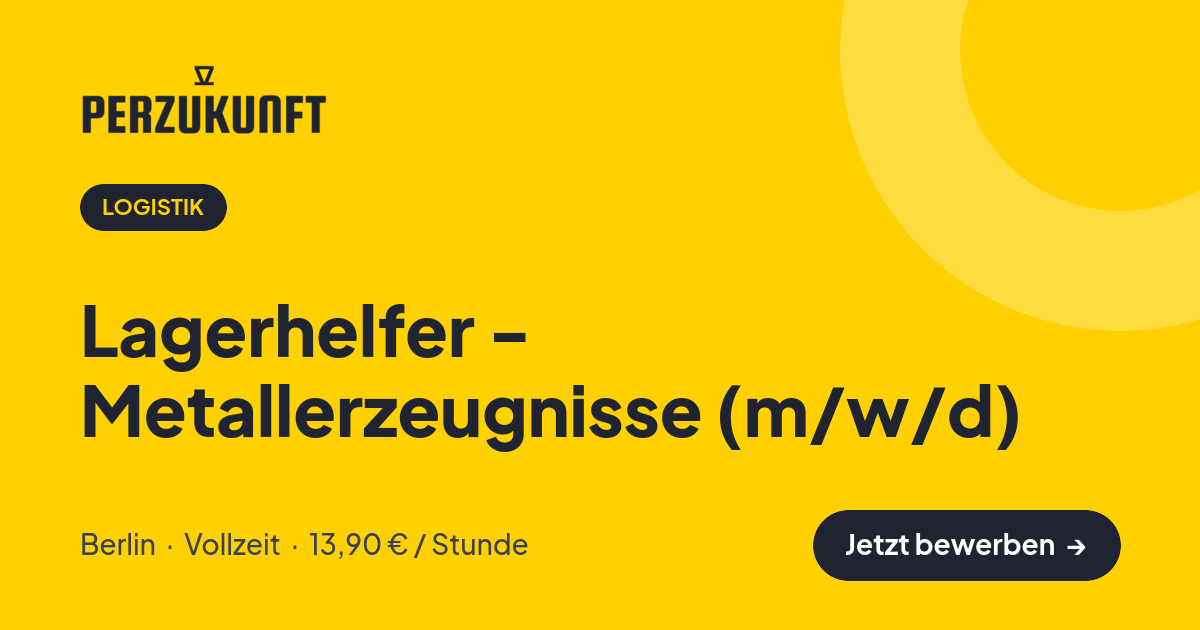 Stellenangebot: Lagerhelfer - Metallerzeugnisse (m/w/d) – Logistik Jobs in Berlin – perZukunft